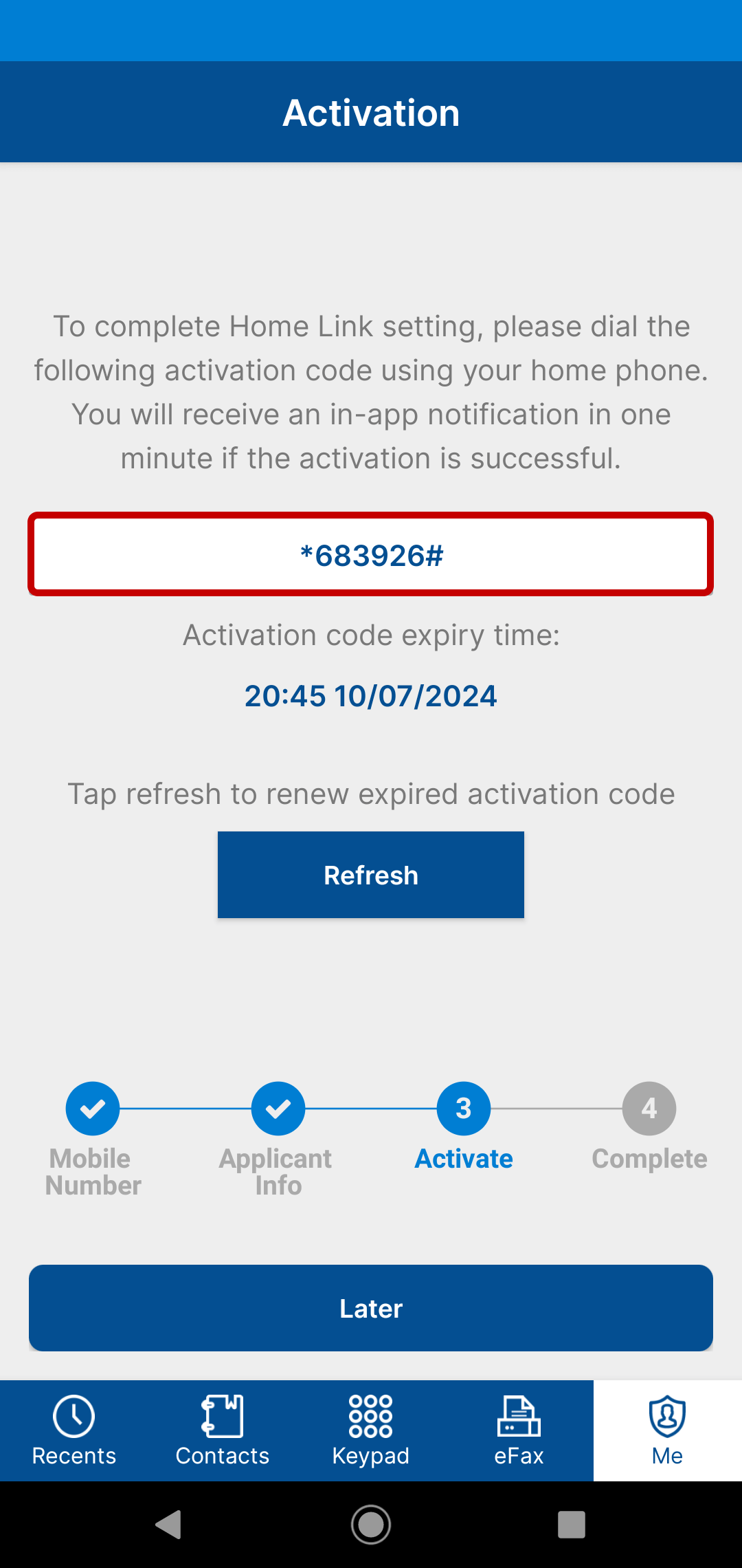 Receive the activation code via the app and enter it using your homephone or eye. An audio message will confirm activation.